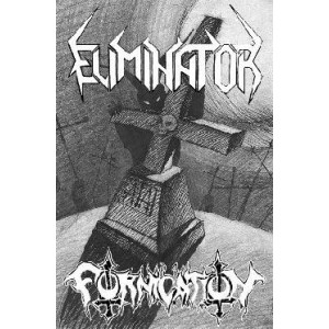 ELIMINATOR [Ltu] / FORNICATION [Can] "Bomb Raiding Hell Metal"