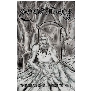 SODOMIZER [Bra] - The Dead Shall Rise To Kill