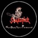 Slaughter "Not Dead Yet / Paranormal"