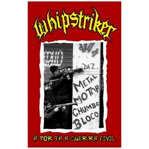 WHIPSTRIKER [Bra] "&Agrave; Porta, A Guerra Civil"